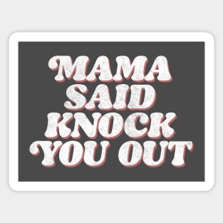 Mama Said Knock You Out / Classic Hip Hop Sticker